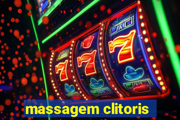 massagem clitoris
